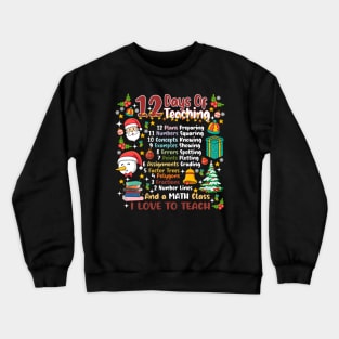 12 Days Of Teaching Christmas Teacher Crewneck Sweatshirt